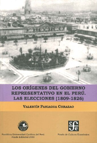 Los orígenes del gobierno representativo en el Perú. Las elecciones (1809-1826)