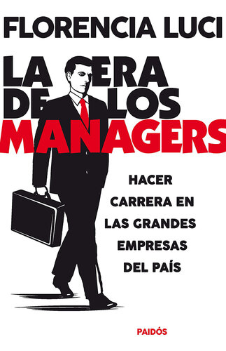 La era de los managers. Hacer carrera en las grandes empresas