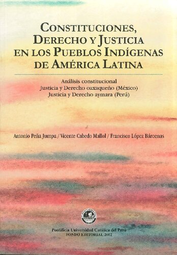 Constituciones, derecho y justicia en los pueblos indígenas de América Latina: análisis constitucional, Justicia y derecho oaxaqueño (México), Justicia y derecho aymara (Perú)