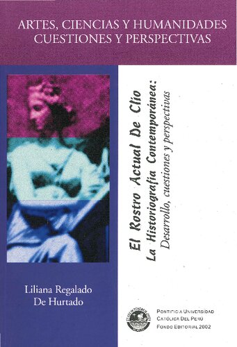 El rostro actual de Clío: la historiografia contemporánea : desarrollo, cuestiones y perspectivas