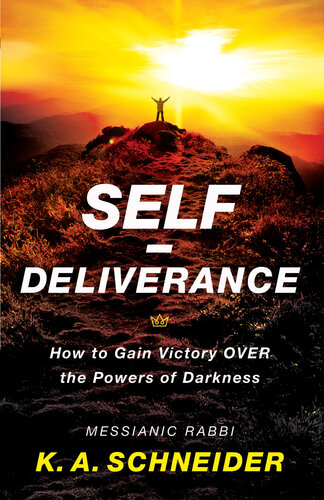 Self-Deliverance: How To Gain Victory Over The Powers Of Darkness
