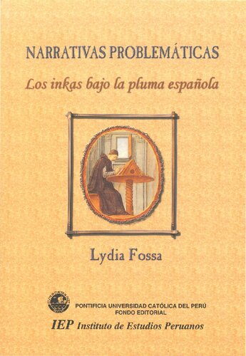 Narrativas problemáticas: los inkas bajo la pluma española
