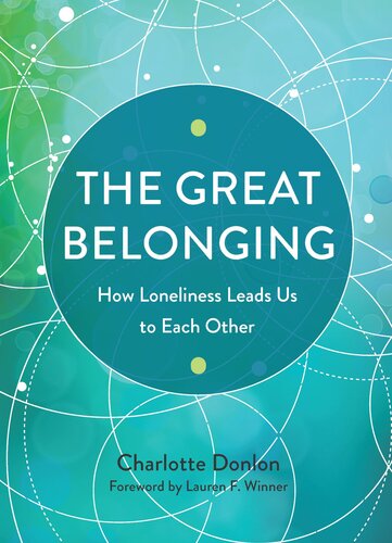 The Great Belonging: How Loneliness Leads Us to Each Other