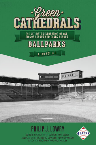 Green Cathedrals: The Ultimate Celebration of All Major League and Negro League Ballparks ()