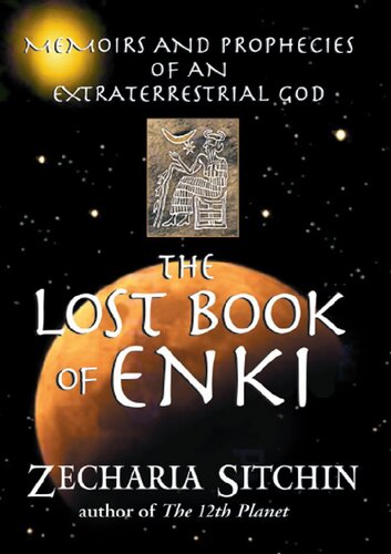 The Lost Book of Enki; Memoirs and Prophecies of an Extraterrestrial God