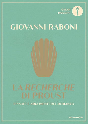 La «Recherche» di Proust. Episodi e argomenti del romanzo
