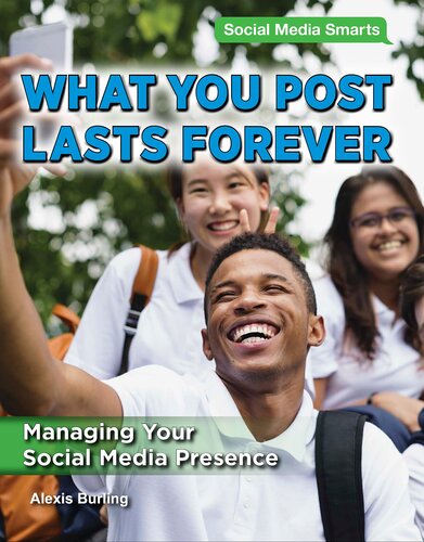 What You Post Lasts Forever: Managing Your Social Media Presence