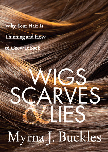 Wigs, Scarves & Lies: Why Your Hair is Thinning and How to Grow it Back