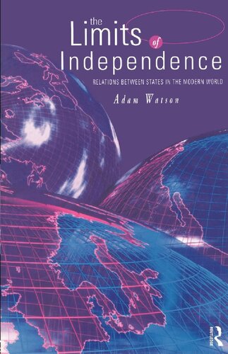 The Limits of Independence: Relations between States in the Modern World