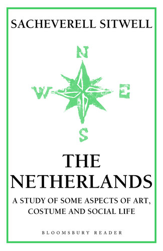 The Netherlands: A Study of Some Aspects of Art, Costume and Social Life
