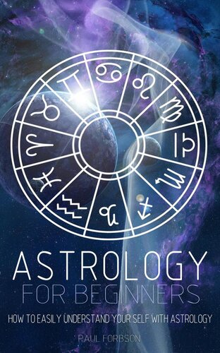 Astrology for Beginners: How to Easily Understand Yourself with Astrology