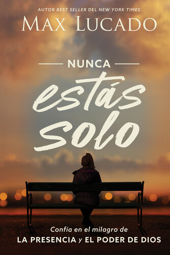 Nunca estás solo: Confía en el milagro de la presencia y el poder de Dios