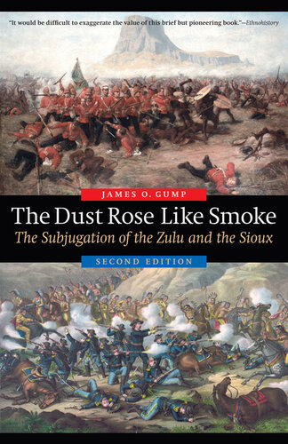The Dust Rose Like Smoke: The Subjugation of the Zulu and the Sioux