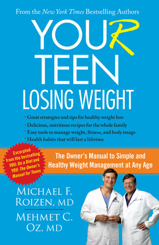 YOU(r) Teen: Losing Weight: The Owner's Manual to Simple and Healthy Weight Management at Any Age