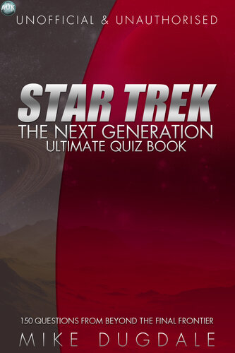 Star Trek: The Next Generation – Ultimate Quiz Book: 150 Questions from Beyond the Final Frontier