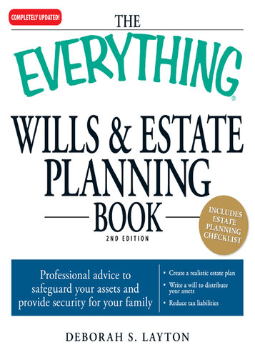 The Everything Wills & Estate Planning Book: Professional advice to safeguard your assests and provide security for your family