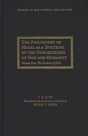 The Philosophy of Hegel as a Doctrine of the Concreteness of God and Humanity: Volume One: The Doctrine of God