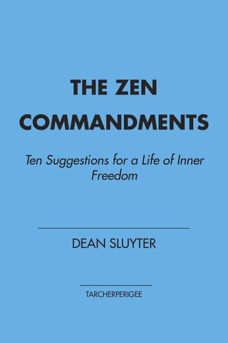 The Zen Commandments: Ten Suggestions for a Life of Inner Freedom