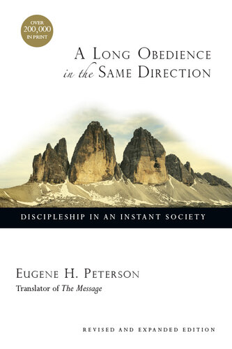 A Long Obedience in the Same Direction: Discipleship in an Instant Society