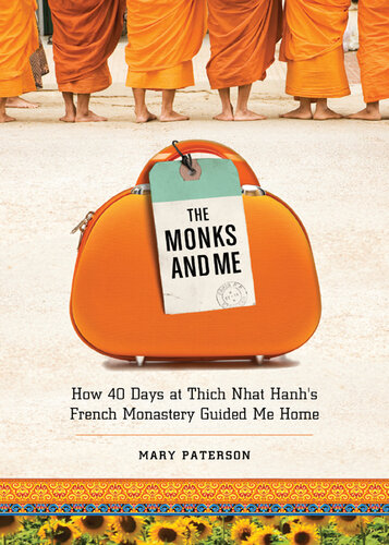 The Monks and Me: How 40 Days in Thich Nhat Hanh's French Monastery Guided Me Home