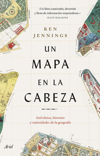 Un mapa en la cabeza: Anécdotas, historias y curiosidades de la geografía