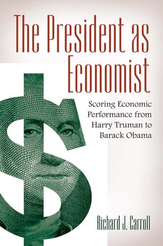 The President as Economist: Scoring Economic Performance from Harry Truman to Barack Obama