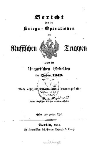 Bericht über die Kriegs-Operationen der russischen Truppen gegen die ungarischen Rebellen im Jahre 1849