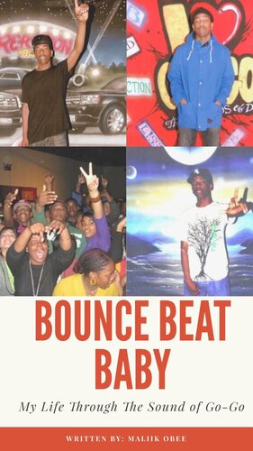 Bounce Beat Baby: My Life Through The Sound of Go-Go