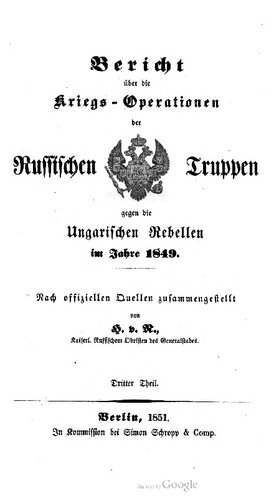 Bericht über die Kriegs-Operationen der russischen Truppen gegen die ungarischen Rebellen im Jahre 1849