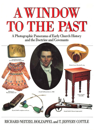 A Window to the Past: A Photographic Panorama of Early Church History and the Doctrine and Covenants