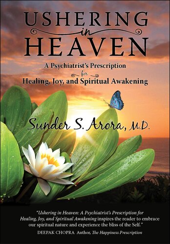Ushering in Heaven: A Psychiatrist's Prescription for Healing, Joy, and Spiritual Awakening