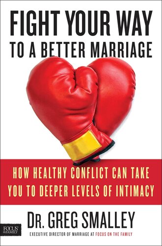 Fight Your Way to a Better Marriage: How to Stop Reacting When Your Buttons Get Pushed