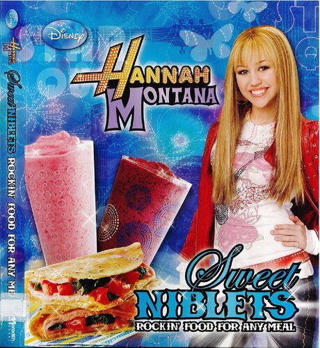 Hannah Montana Sweet Niblets - Rockin' Food for Any Meal - Cookbook
