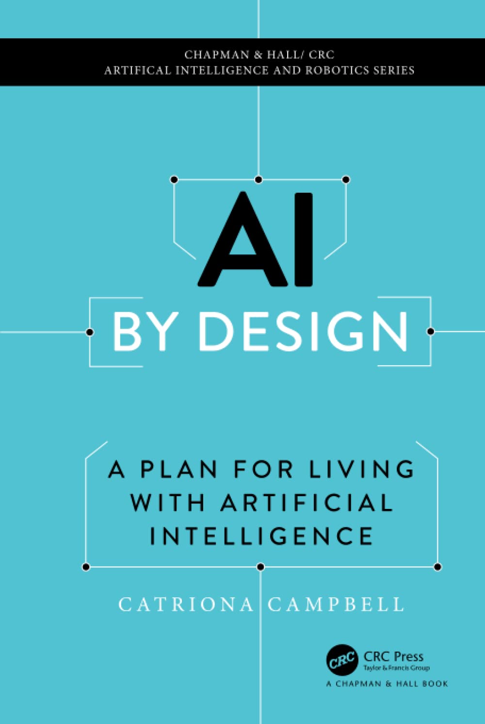 AI by Design: A Plan for Living with Artificial Intelligence