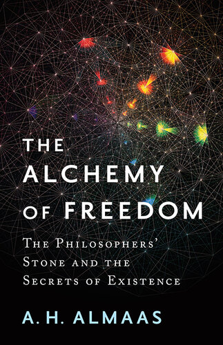 The Alchemy of Freedom: The Philosophers' Stone and the Secrets of Existence