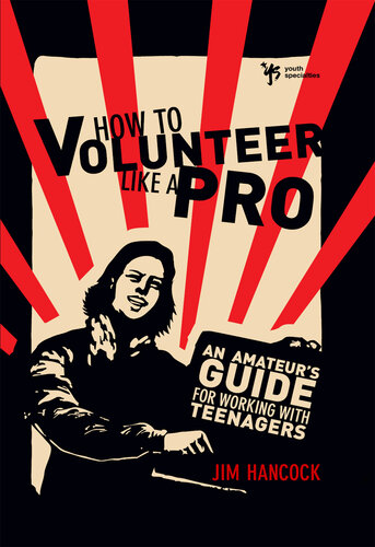 How to Volunteer Like a Pro: An Amateur's Guide for Working with Teenagers