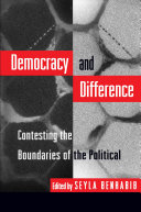 Democracy and Difference: Contesting the Boundaries of the Political