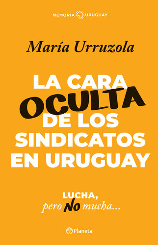 La cara oculta de los sindicatos en Uruguay