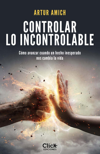 Controlar lo incontrolable: Cómo avanzar cuando un hecho inesperado nos cambia la vida