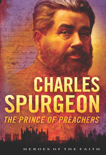 Charles Spurgeon: The Prince of Preachers