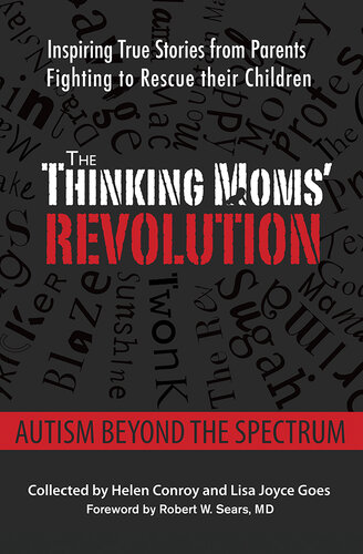 The Thinking Moms' Revolution: Autism beyond the Spectrum: Inspiring True Stories from Parents Fighting to Rescue Their Children