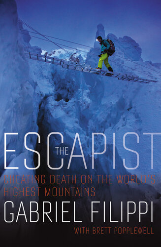 The Escapist: How One Man Cheated Death on the World's Highest Mountains