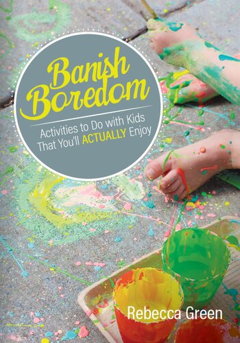 Banish Boredom: Activities to Do with Kids That You'll Actually Enjoy