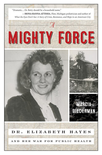 A Mighty Force: Dr. Elizabeth Hayes and Her War For Public Health