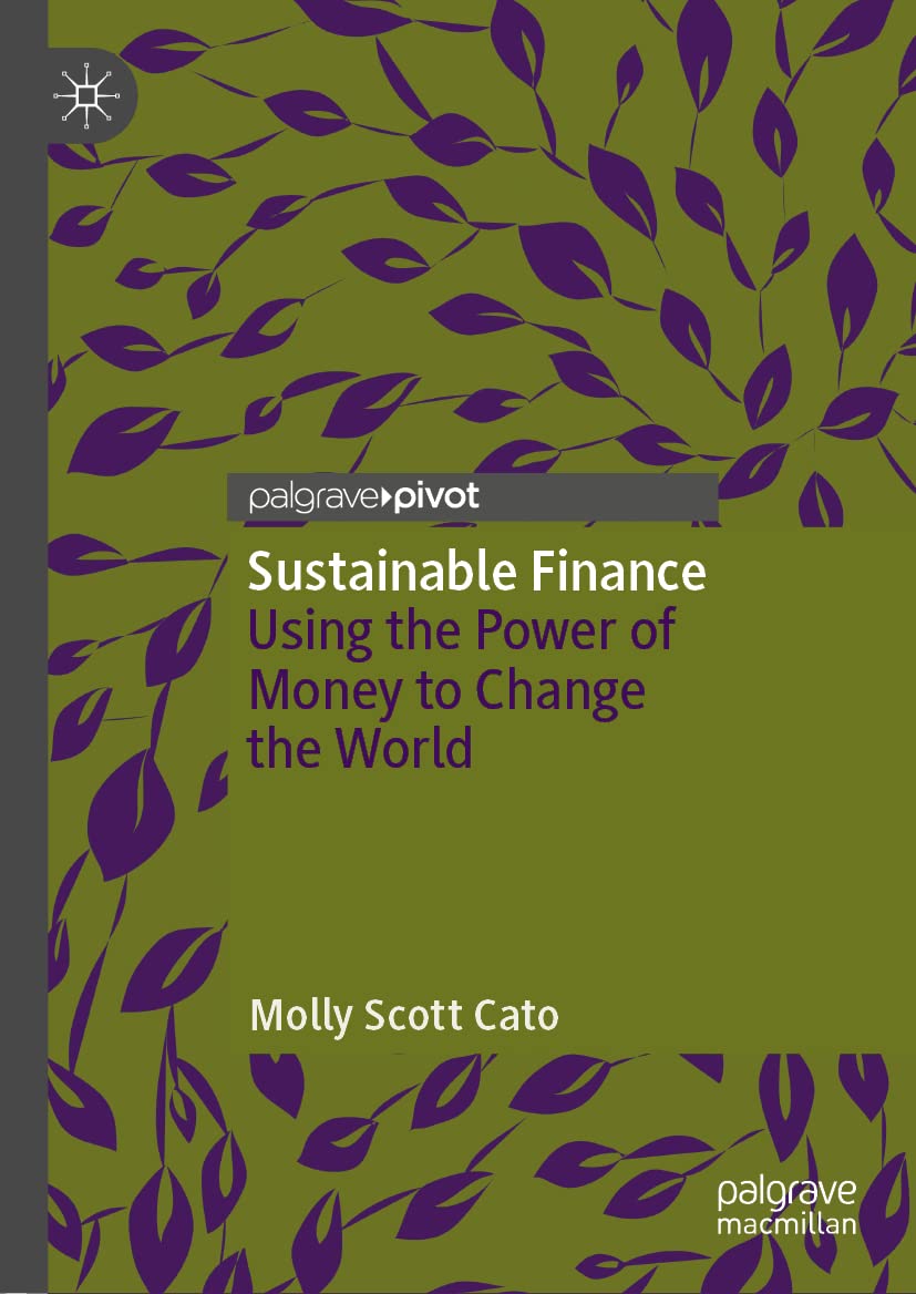 Sustainable Finance: Using the Power of Money to Change the World