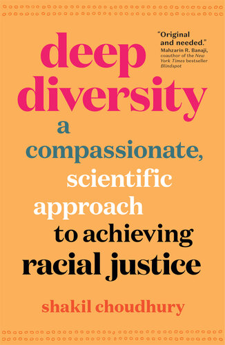 Deep Diversity: A Compassionate, Scientific Approach to Achieving Racial Justice