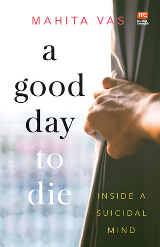 A Good Day to Die: Inside a Suicidal Mind
