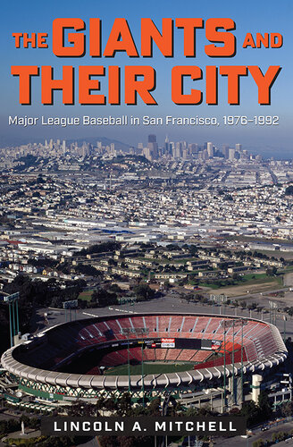 The Giants and Their City: Major League Baseball in San Francisco, 1976–1992