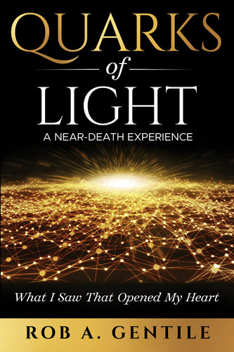 Quarks of Light: A Near-Death Experience