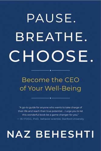 Pause. Breathe. Choose.: Become the CEO of Your Well-Being